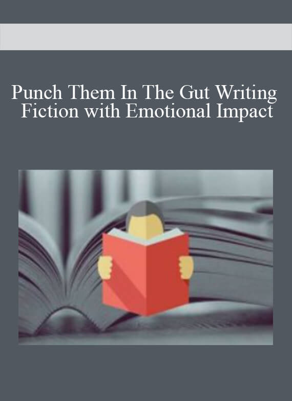 [Download Now] Punch Them In The Gut Writing Fiction with Emotional Impact