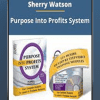 [Download Now] Sherry Watson - Purpose Into Profits System