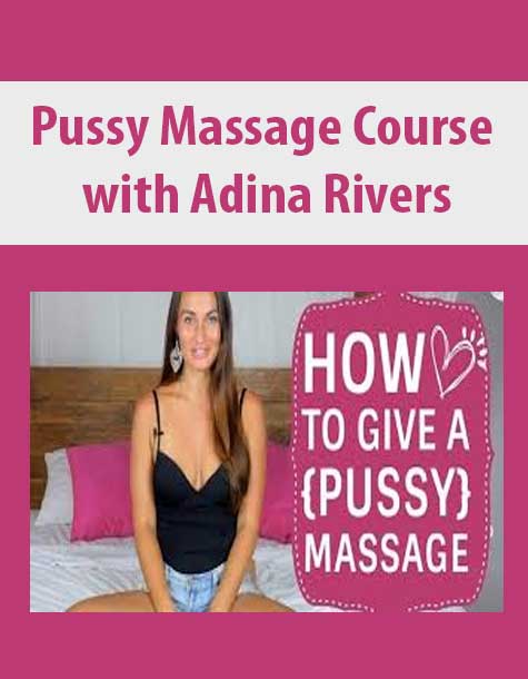 Pussy Massage Course with Adina Rivers