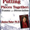 [Download Now] Putting the Pieces Together: Trauma and Dissociation – Janina Fisher