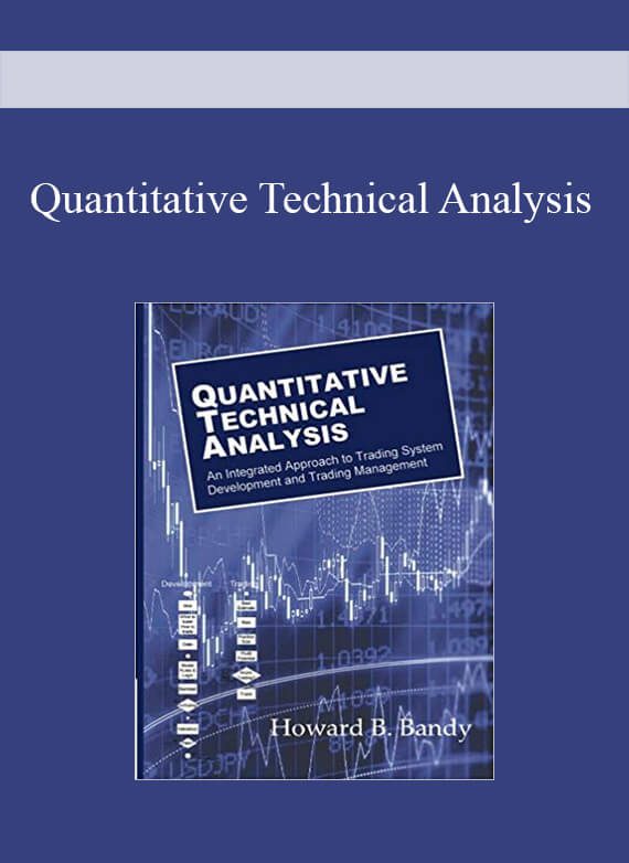 [Download Now] Quantitative Technical Analysis: An integrated approach to trading system development and trading management