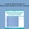 R. Alan Powell - Legal & Ethical Issues in Behavioral Health in South Carolina