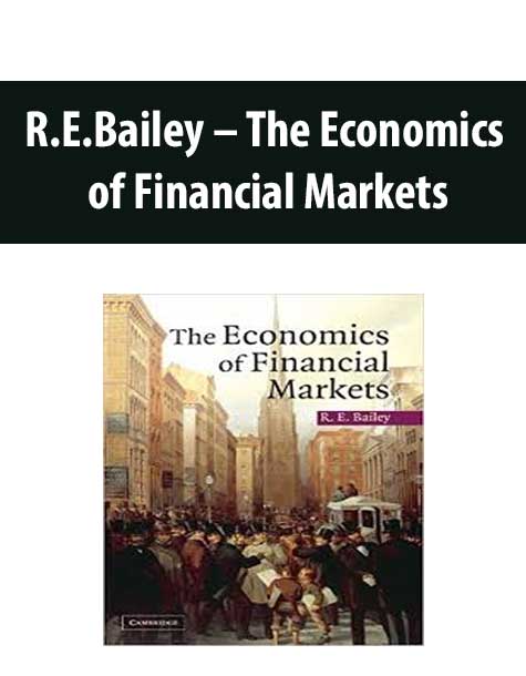 R.E.Bailey – The Economics of Financial Markets