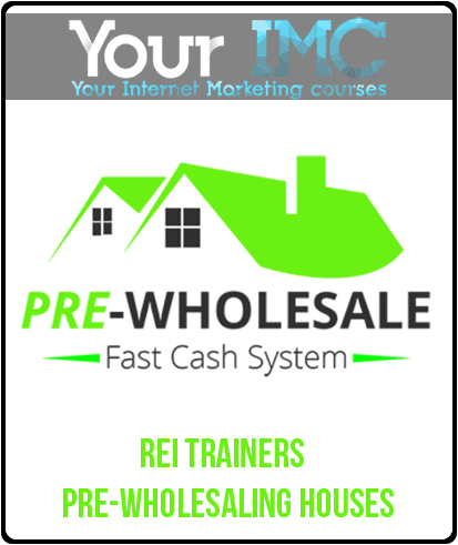[Download Now] REI Trainers - PRE-Wholesaling Houses