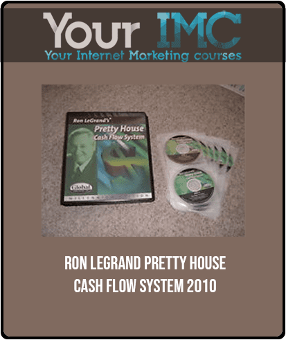 [Download Now] RON LEGRAND PRETTY HOUSE CASH FLOW SYSTEM 2010