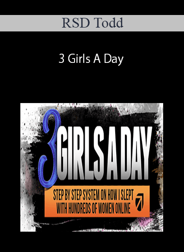 RSD Todd – 3 Girls A Day