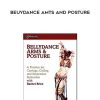 Rachel Brice – BeUydance Amts and Posture
