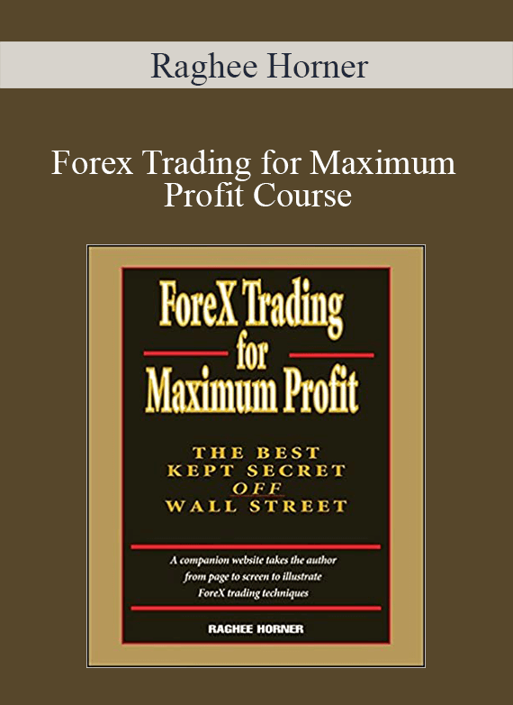 Raghee Horner - Forex Trading for Maximum Profit Course