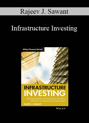 Rajeev J. Sawant - Infrastructure Investing