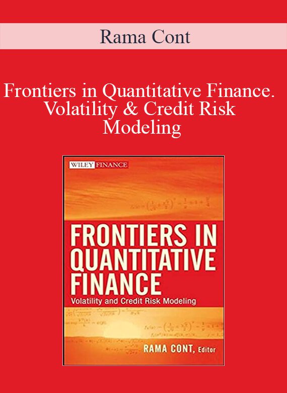 Rama Cont – Frontiers in Quantitative Finance. Volatility & Credit Risk Modeling