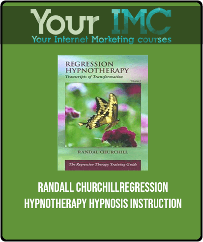 [Download Now] Randall Churchill - Regression Hypnotherapy Hypnosis Instruction