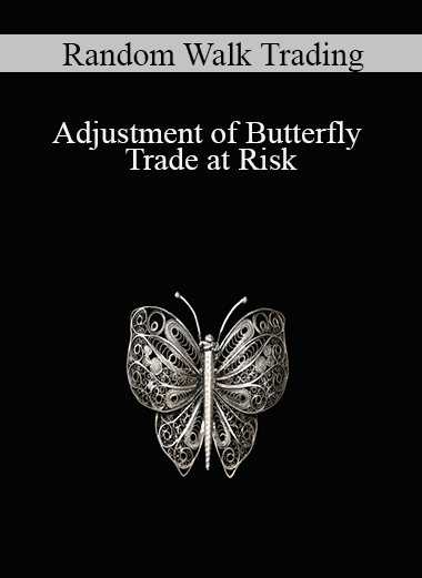 Random Walk Trading - Adjustment of Butterfly Trade at Risk