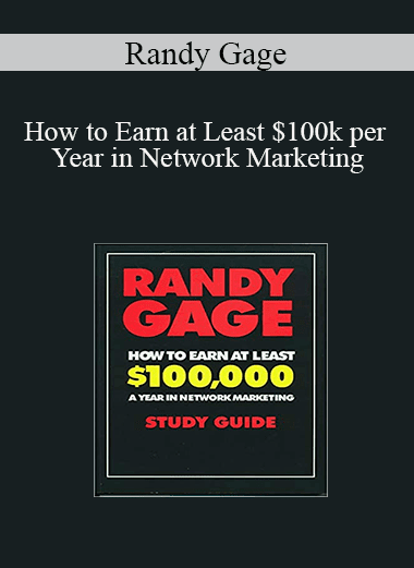 Randy Gage - How to Earn at Least $100k per Year in Network Marketing