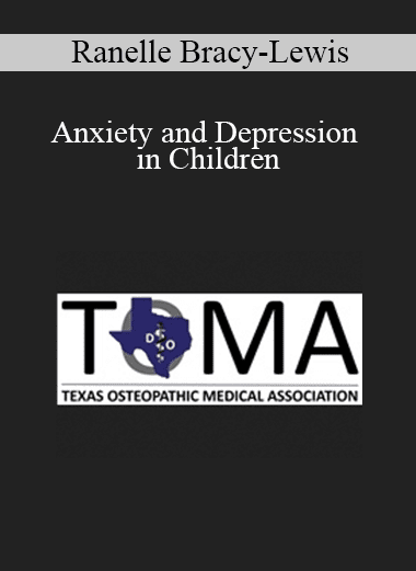 Ranelle Bracy-Lewis - Anxiety and Depression in Children
