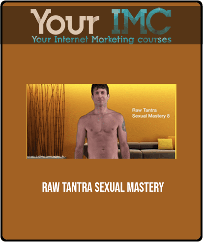 [Download Now] Raw Tantra - Sexual Mastery