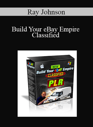 Ray Johnson - Build Your eBay Empire Classified