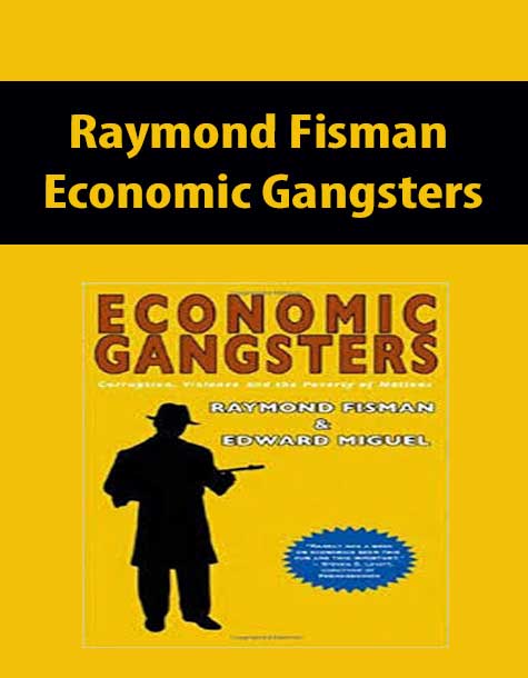 Raymond Fisman – Economic Gangsters