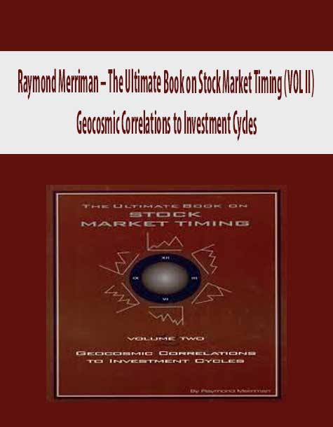 Raymond Merriman – The Ultimate Book on Stock Market Timing (VOL II) – Geocosmic Correlations to Investment Cycles