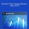 Reactionpointtrading - Reaction Point Timing Indicator (Mar 2015)