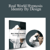 Real World Hypnosis: Identity By Design - David Snyder