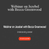 Rebecca Greenwood - Webinar on Jezebel with Becca Greenwood