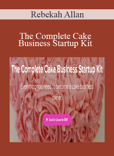 Rebekah Allan - The Complete Cake Business Startup Kit
