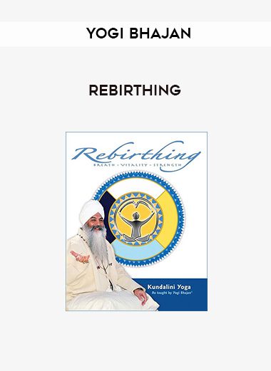 Rebirthing – Yogi Bhajan