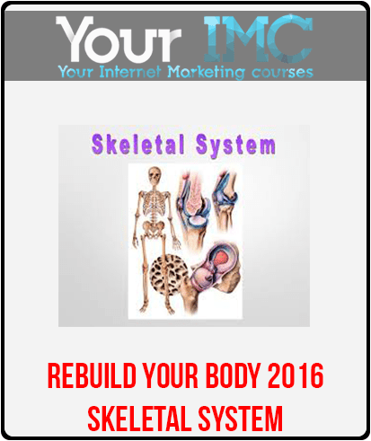 [Download Now] Rebuild Your Body 2016 - Skeletal System