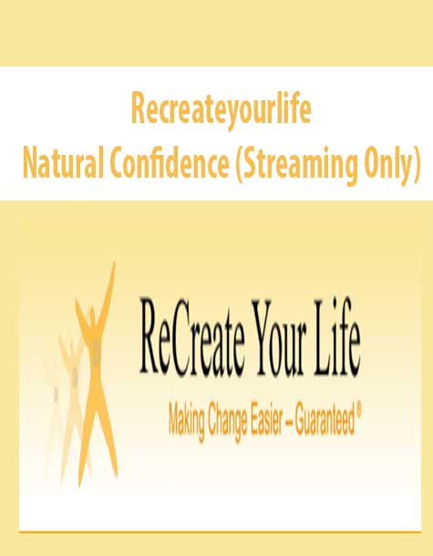 [Download Now] Recreateyourlife – Natural Confidence (Streaming Only)