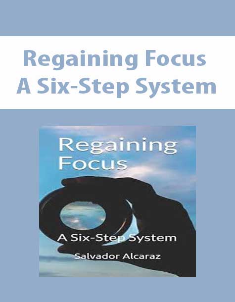 [Download Now] Regaining Focus – A Six-Step System