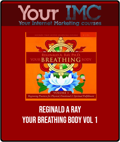 [Download Now] Reginald A Ray - Your Breathing Body VOL 1