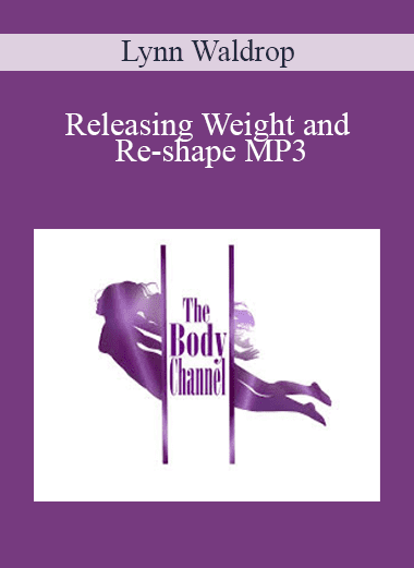 Releasing Weight and Re-shape MP3 - Lynn Waldrop