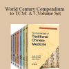 Ren Zhang - World Century Compendium to TCM: A 7-Volume Set