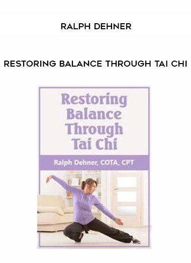 [Download Now] Restoring Balance Through Tai Chi - Ralph Dehner