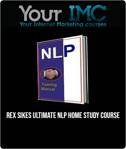 [Download Now] Rex Sikes - Ultimate NLP Home Study Course