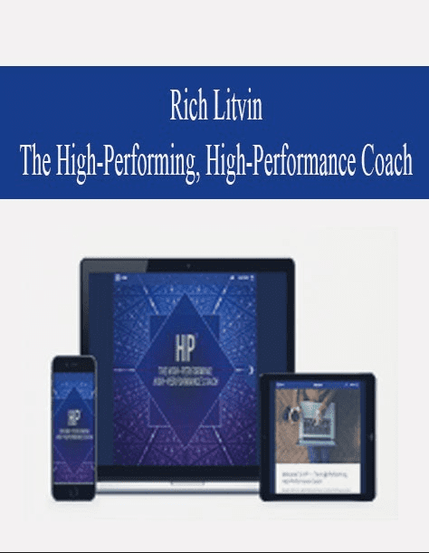 [Download Now] Rich Litvin – The High-Performing | High-Performance Coach