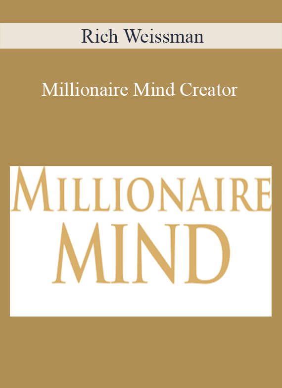 [Download Now] Rich Weissman - Millionaire Mind Creator