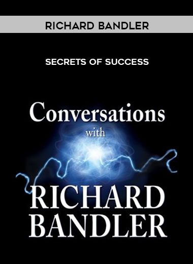 [Download Now] Richard Bandler - Secrets of Success