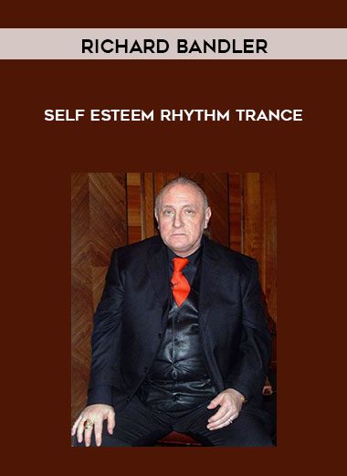 [Download Now] Richard Bandler - Self Esteem Rhythm Trance