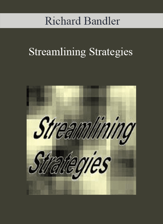 [Download Now] Richard Bandler - Streamlining Strategies