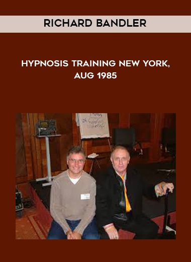 [Download Now] Richard Bandler – Hypnosis Training New York