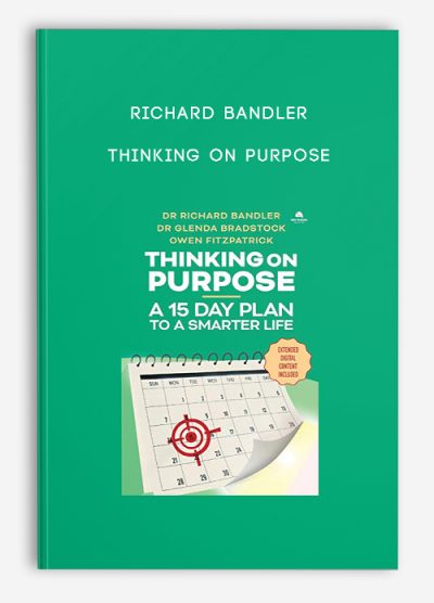 [Download Now] Richard Bandler – Thinking on Purpose