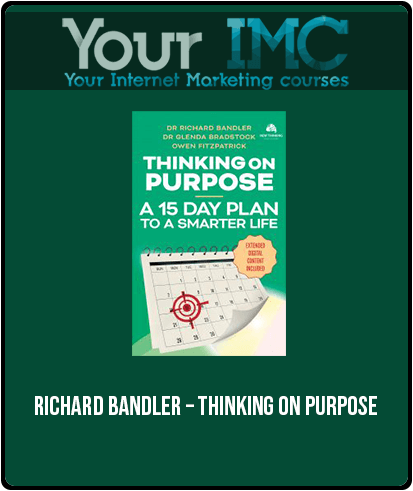 Richard Bandler – Thinking on Purpose