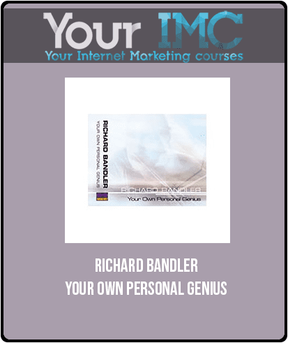 [Download Now] Richard Bandler – Your Own Personal Genius