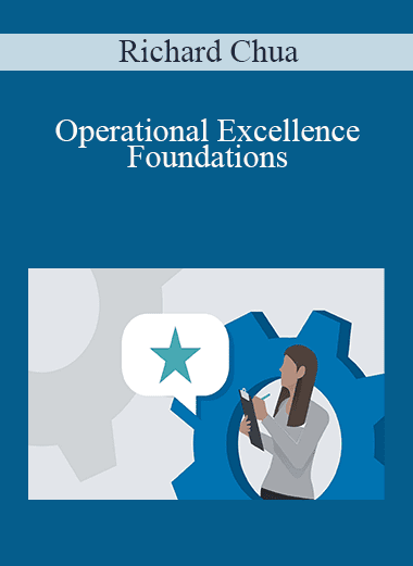 Richard Chua - Operational Excellence Foundations
