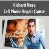 [Download Now] Richard Meza – Cell Phone Repair Course