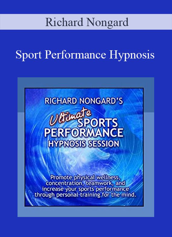 [Download Now] Richard Nongard - Sport Performance Hypnosis