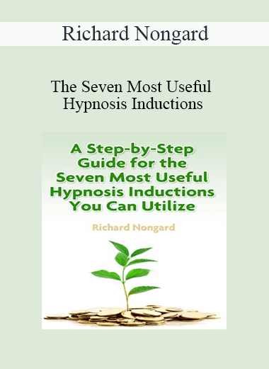 Richard Nongard - The Seven Most Useful Hypnosis Inductions