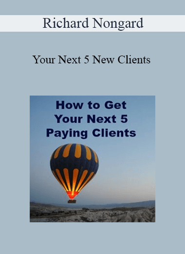 Richard Nongard - Your Next 5 New Clients
