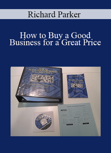 Richard Parker - How to Buy a Good Business for a Great Price